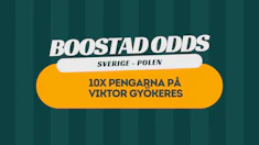 Boost på Viktor Gyökeres till 10x pengarna mot Polen