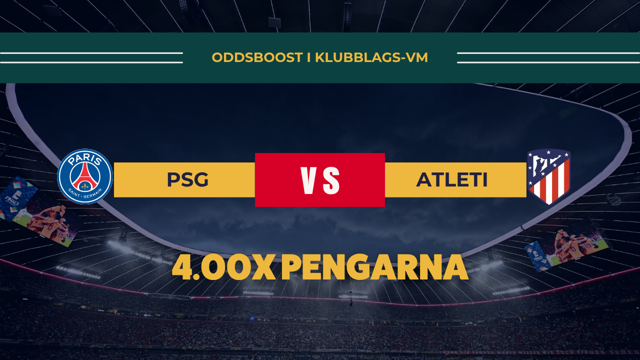 PSG - Atletico Madrid 15/6: Odds till 4.00 i Klubblags-VM